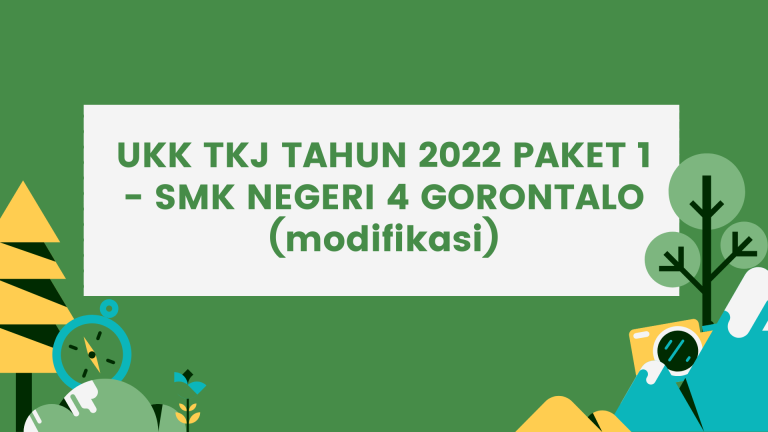 UKK TKJ TAHUN 2022 PAKET 1 - SMK NEGERI 4 GORONTALO (modifikasi)