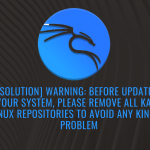 [SOLUTION] warning: before updating your system, please remove all kali-linux repositories to avoid any kind of problem